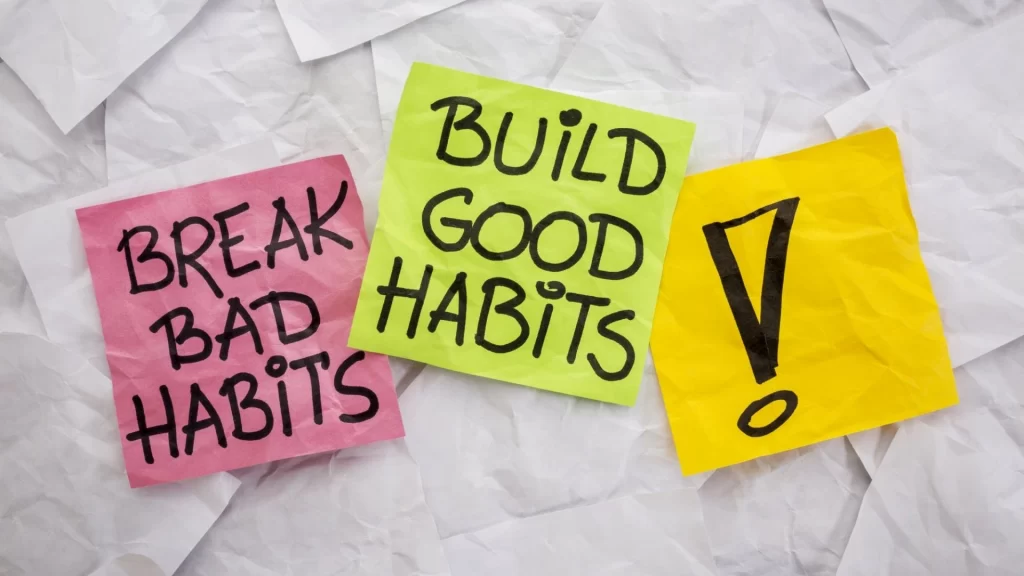 Build Good Habits and Break Bad Ones